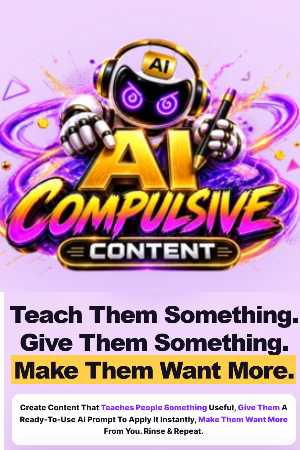 AI Compulsive Content — Teach Them Something, Give Them Something, Make Them Want More