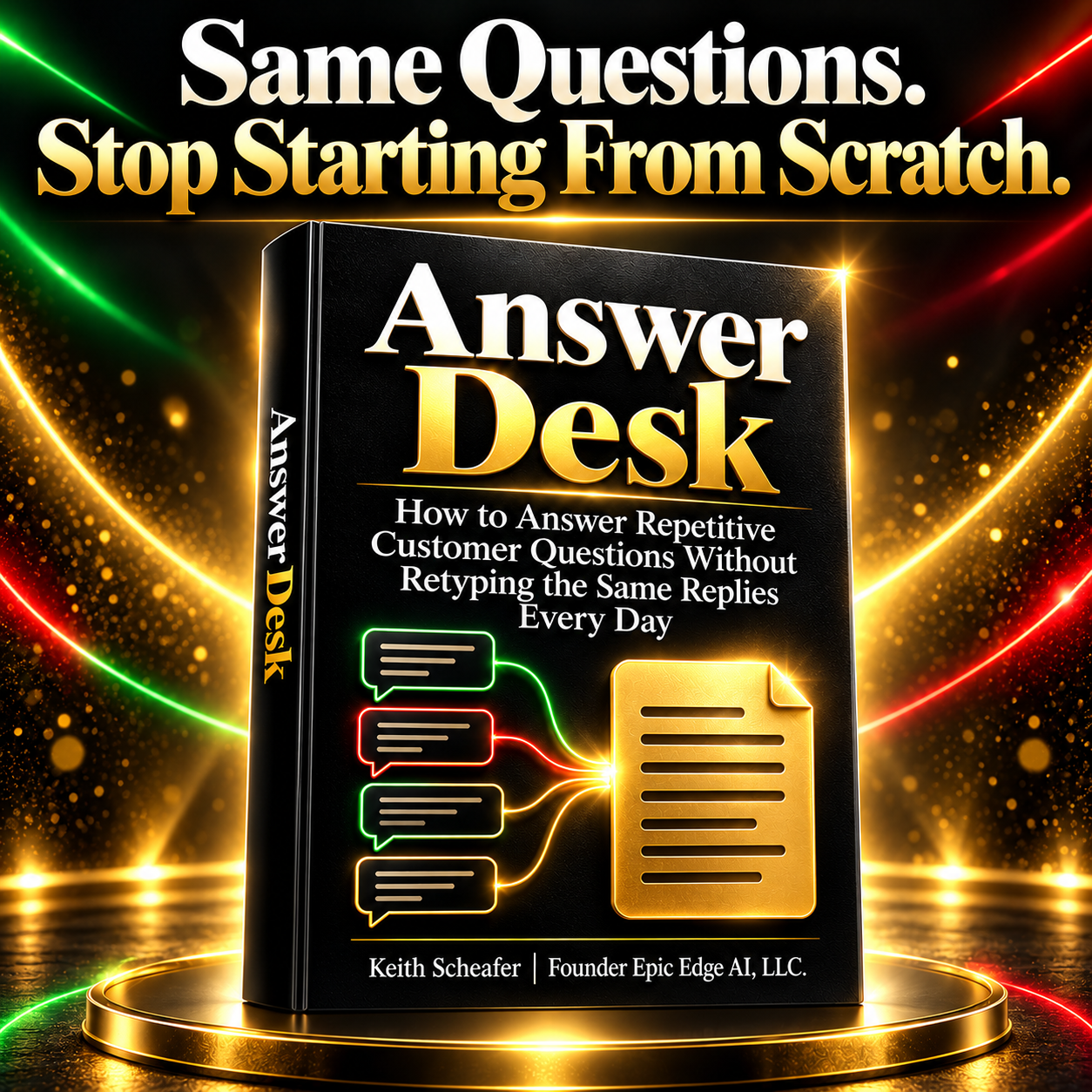 Answer Desk by Keith Scheafer: Same Questions. Stop Starting From Scratch.